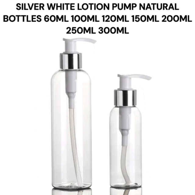 LOTION SILVER PUMP NATURAL BOTTLES  60ML 100ML 120ML 150ML 200ML 250ML 300ML